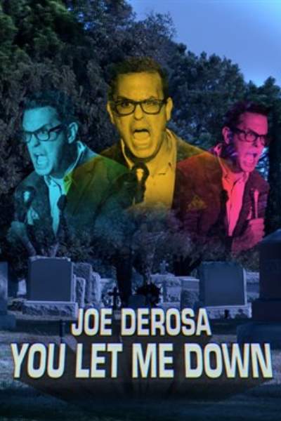 Joe DeRosa: You Let Me Down
