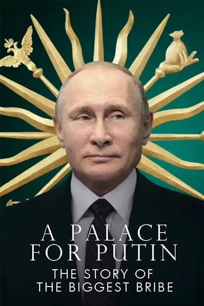 A Palace for Putin. The Story of the Biggest Bribe (Dvorets dlya Putina. Istoriya samoy bolshoy vzyatki)