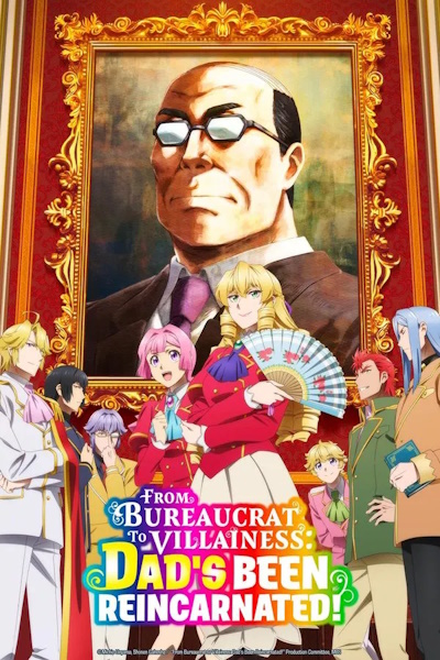 From Bureaucrat to Villainess Dads Been Reincarnated - Season 1