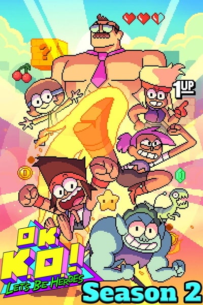 OK K.O. Lets Be Heroes - Season 2