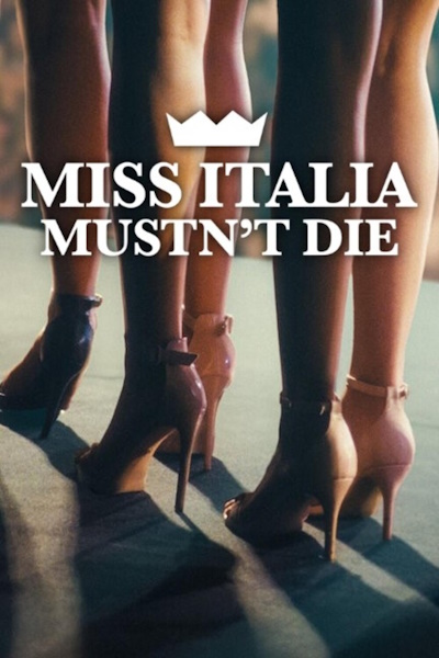 Miss Italy Must Not Die (Miss Italia non deve morire)