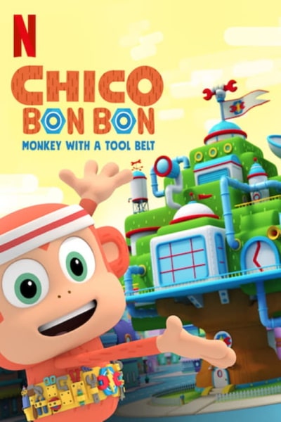 Chico Bon Bon: Monkey with a Tool Belt - Season 1