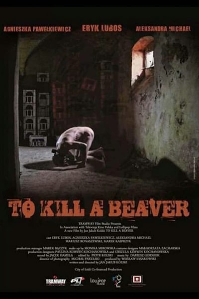 To Kill a Beaver (Zabic bobra)