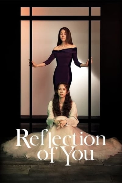 Reflection of You - Season 1 [Sub: Eng]