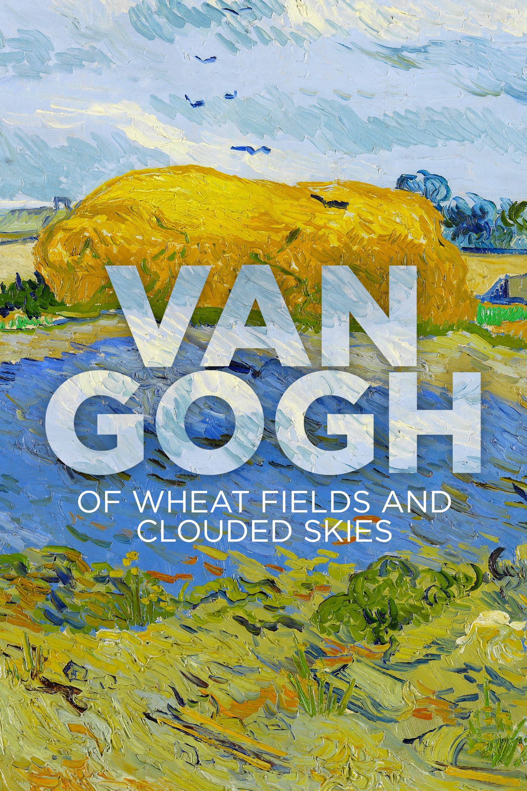 Van Gogh: Tra il grano e il cielo