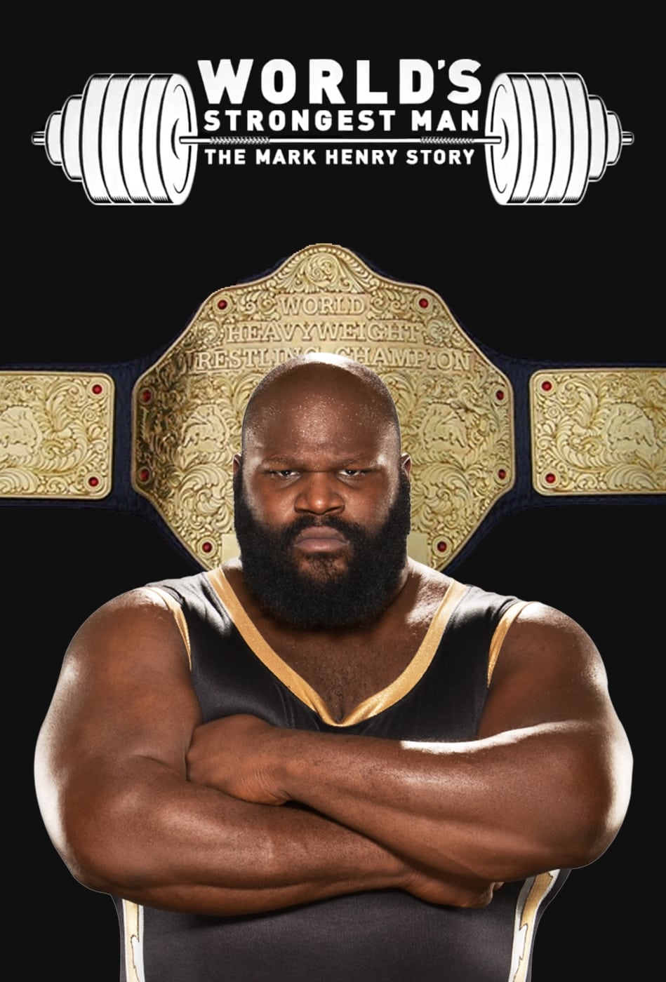 WWE: World`s Strongest Man: The Mark Henry Story
