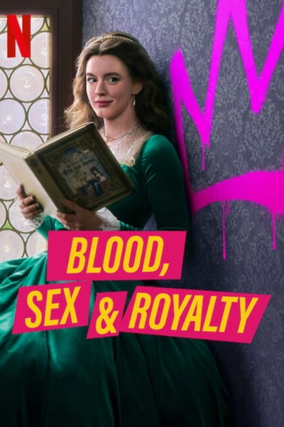 Blood, Sex and Royalty - Season 1