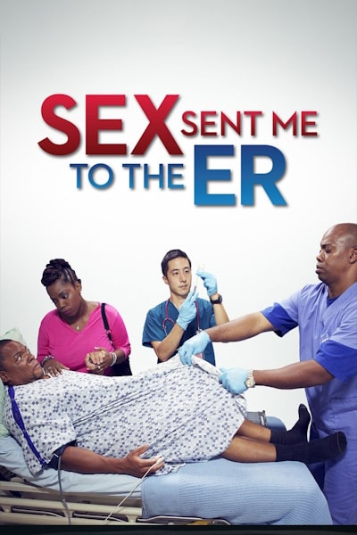 Sex Sent Me to the ER - Season 1