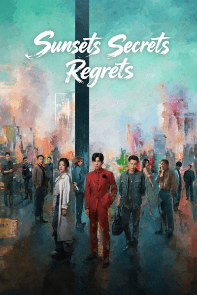 Sunsets Secrets Regrets (Gang tie sen lin) - Season 1