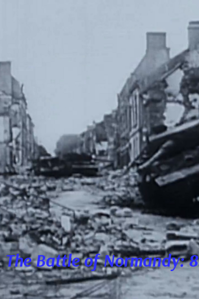 The Battle of Normandy: 85 Days in Hell