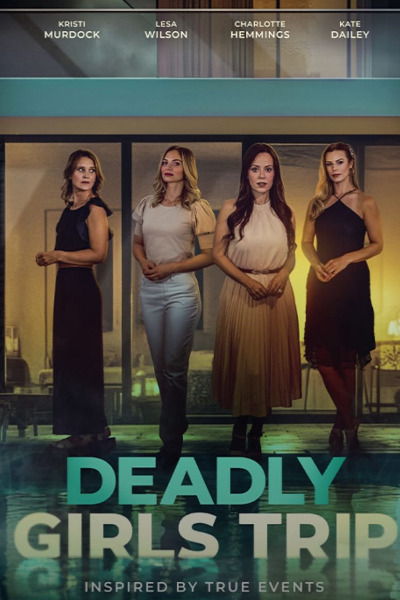 Deadly Girls Trip