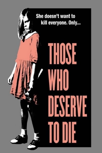 Those Who Deserve to Die