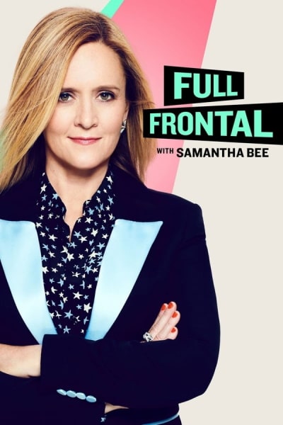 Full Frontal with Samantha Bee - Season 7