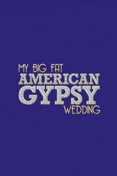 My Big Fat American Gypsy Wedding - Season 1