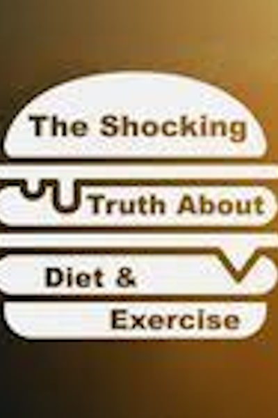 The Shocking Truth About Diets And Exercise