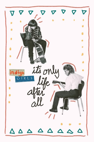Its Only Life After All (Indigo Girls Its Only Life After All)