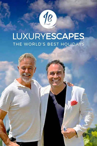 Luxury Escapes The Worlds Best Holidays - Season 1